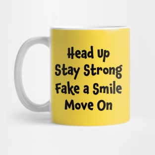 Positive Motivation Quote: Head Up, Stay Strong Mug